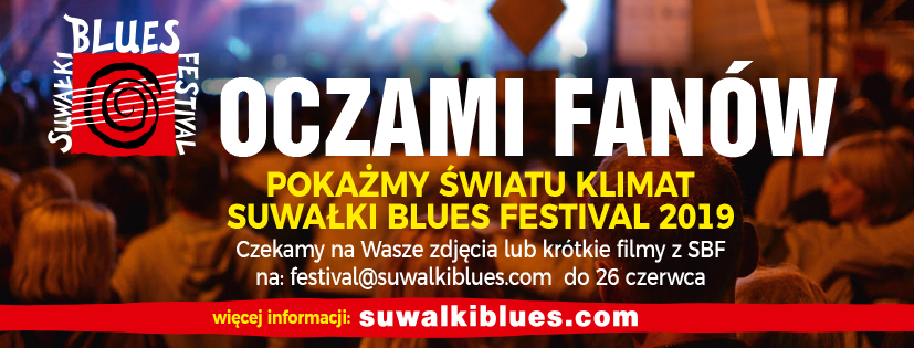 Czekamy na Wasze zdjęcia i krótkie relacje filmowe z SBF 2019. Pokażmy światu klimat święta bluesa w Suwałkach.