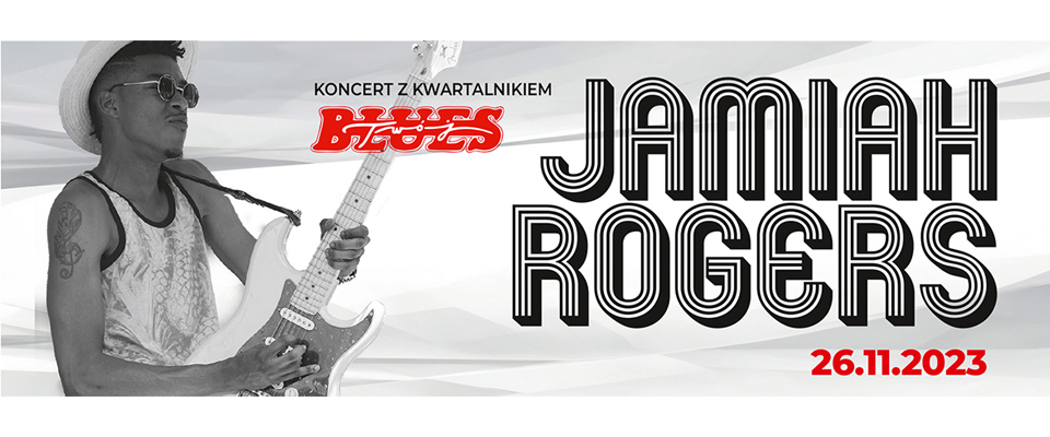 JAMIAH ROGERS (Chicago, USA), koncert bluesowy z kwartalnikiem „Twój Blues”