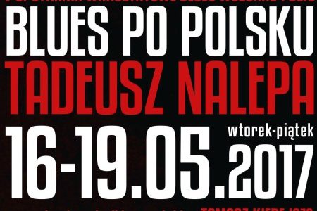 Blues po polsku – Tadeusz Nalepa. V Warsztaty „Blues wczoraj i dziś”