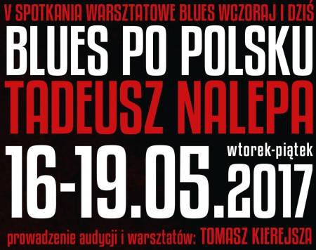 Blues po polsku – Tadeusz Nalepa. V Warsztaty „Blues wczoraj i dziś”